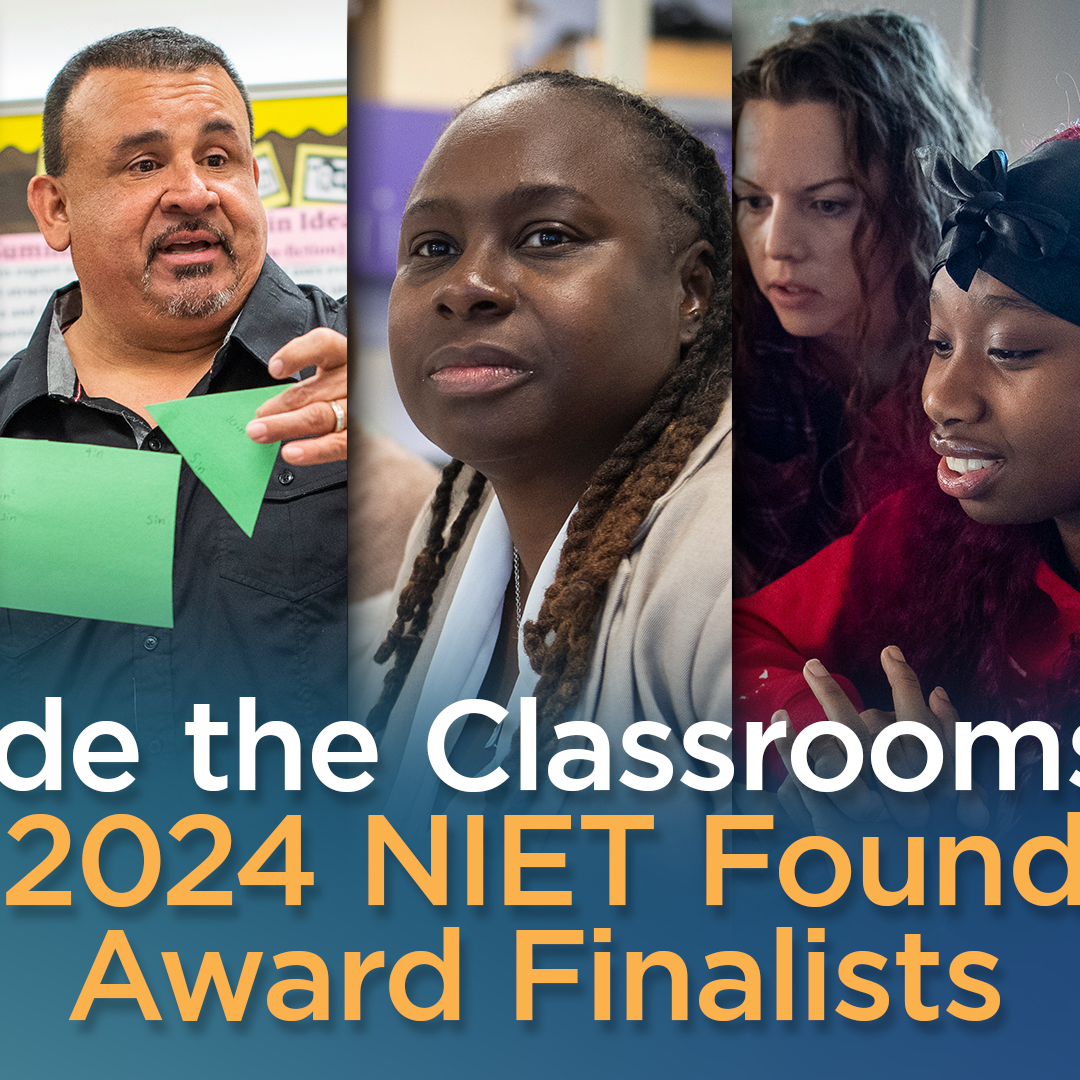 Inside the Classrooms of the 2024 NIET Founders Award Finalists NIET National Institute for